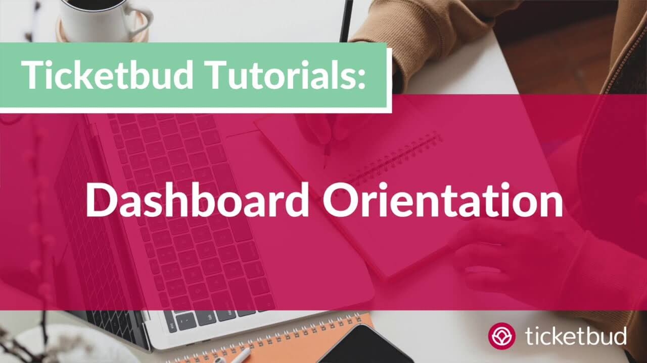 Dashboard Orientation Video Tour - Ticketbud | Sell Event Tickets ...